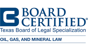 Board Certified | Texas Board of Legal Specialization | Oil, Gas And Mineral Law